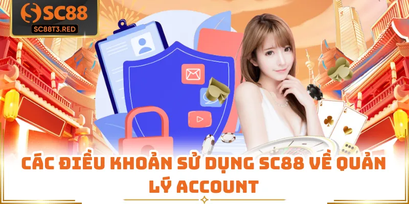 Các điều khoản sử dụng SC88 về quản lý account